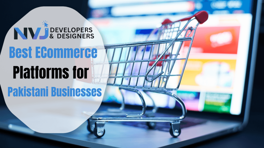 Best eCommerce Platforms for Pakistani Businesses
