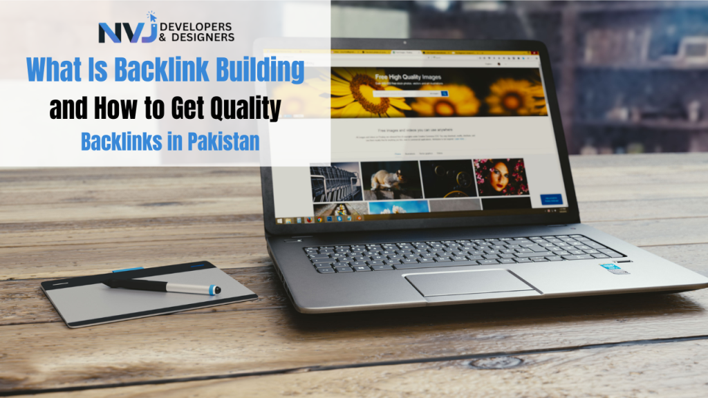What Is Backlink Building and How to Get Quality Backlinks in Pakistan