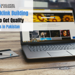 What Is Backlink Building and How to Get Quality Backlinks in Pakistan